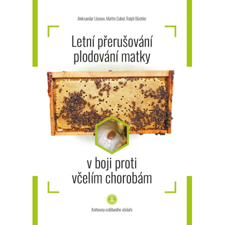 Kniha - Letní prerušování plodování matky v boji proti včelím chorobám