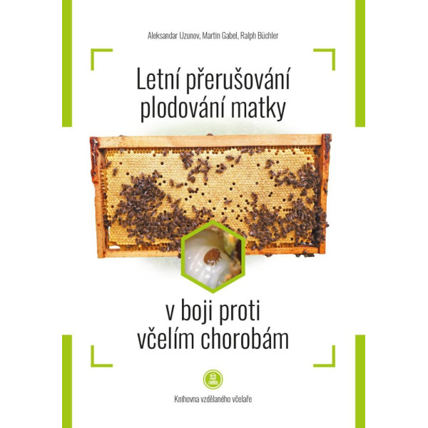 Kniha - Letní prerušování plodování matky v boji proti včelím chorobám
